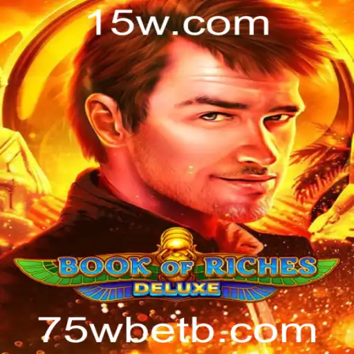 Descubra o Mundo Empolgante de Book of Riches Deluxe no 75wbet