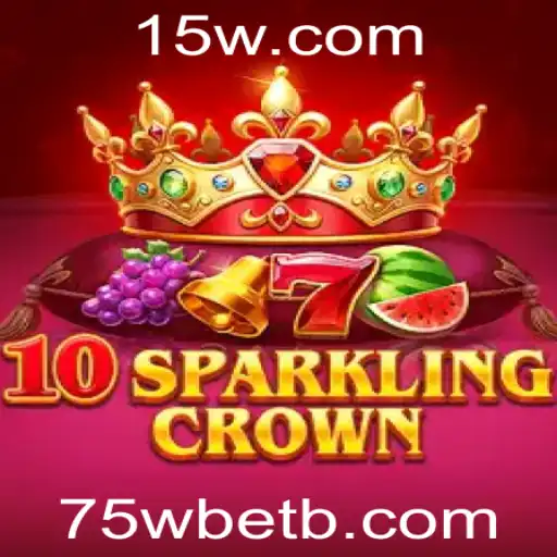 Explorando o Mundo de 10SparklingCrown: Uma Nova Experiência de Jogo com 75wbet