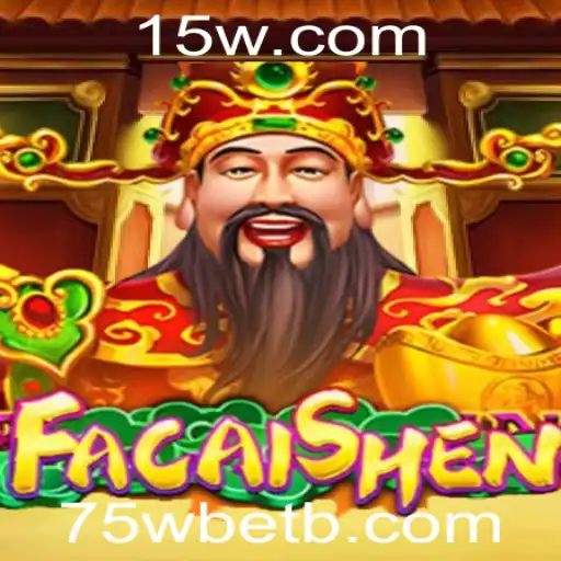 Descubra o Mundo do Jogo FaCaiShen e as Ofertas da 75wbet